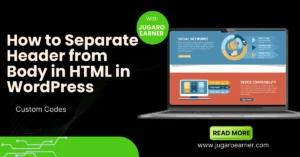 How to Separate Header from Body in HTML in WordPress