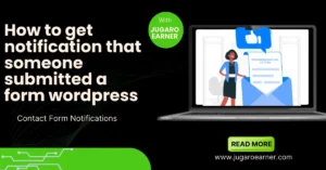 How to get notification that someone submitted a form wordpress