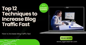 Top 12 Techniques to Increase Blog Traffic Fast